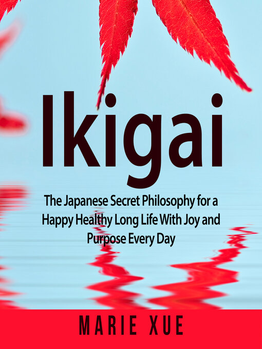 Title details for Ikigai by Marie Xue - Available